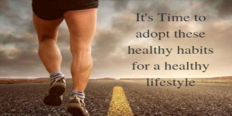Picture of a man running on a road with the words written: “It's time to adopt these healthy habits for a healthy lifestyle.”