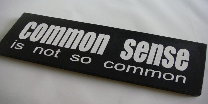 Picture of a name tag with the words “common sense is not so common” written on it.