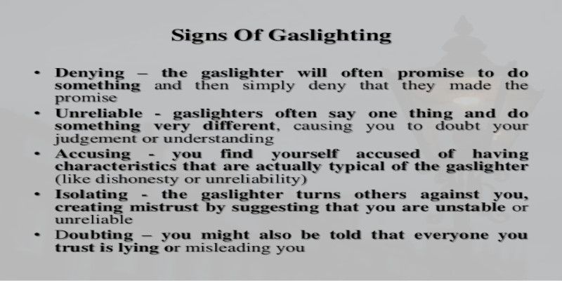Signs you're employing gaslighting behavior to others.