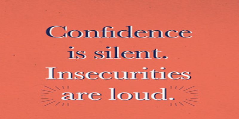 The quote, “confidence is silent, insecurities are loud” written on an orange background.