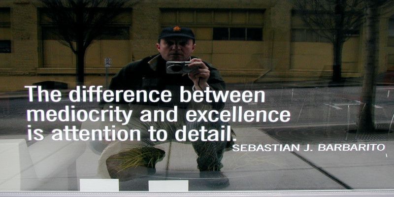 The quote, “the difference between mediocrity and excellence is attention to detail” written on a background of a man taking a picture.