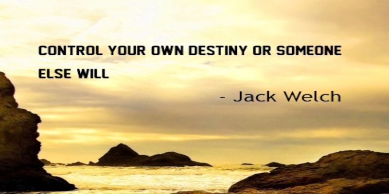 The quote, “control your own destiny or someone else will” written in black letters on a sunset as a background. A quote by Jack Welch.